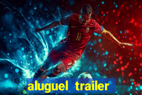 aluguel trailer porto alegre